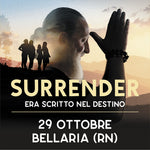 SURRENDER - 29 ottobre Bellaria (Rimini) Vidyanam