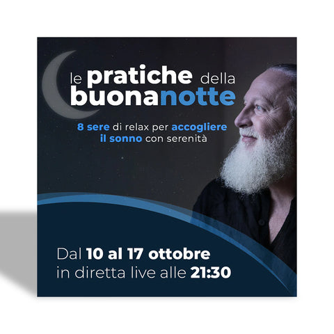 Le Pratiche della Buonanotte - dal 10 al 17 ottobre