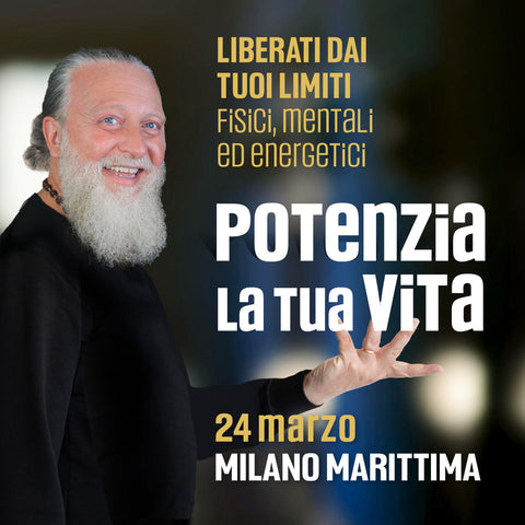Potenzia la tua Vita • 24 marzo • Milano Marittima (Ravenna)