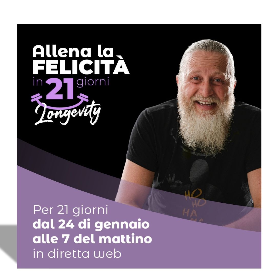 Allena la Felicità in 21 giorni - Longevity