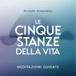 Le Cinque Stanze della Vita - Ciclo di 5 meditazioni guidate