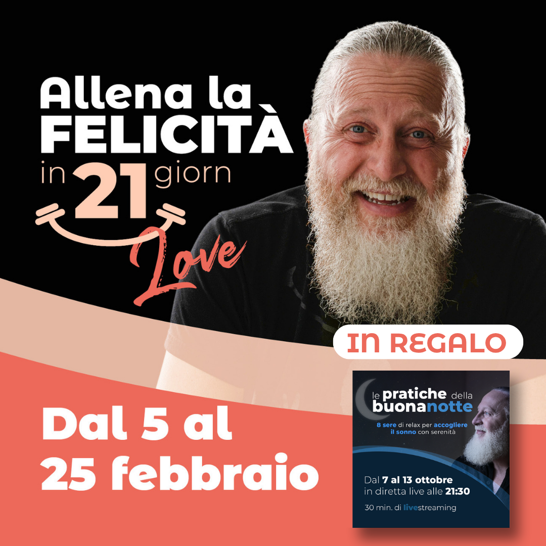 Allena la Felicità in 21 giorni Love + OMAGGIO Le Pratiche della Buoanotte