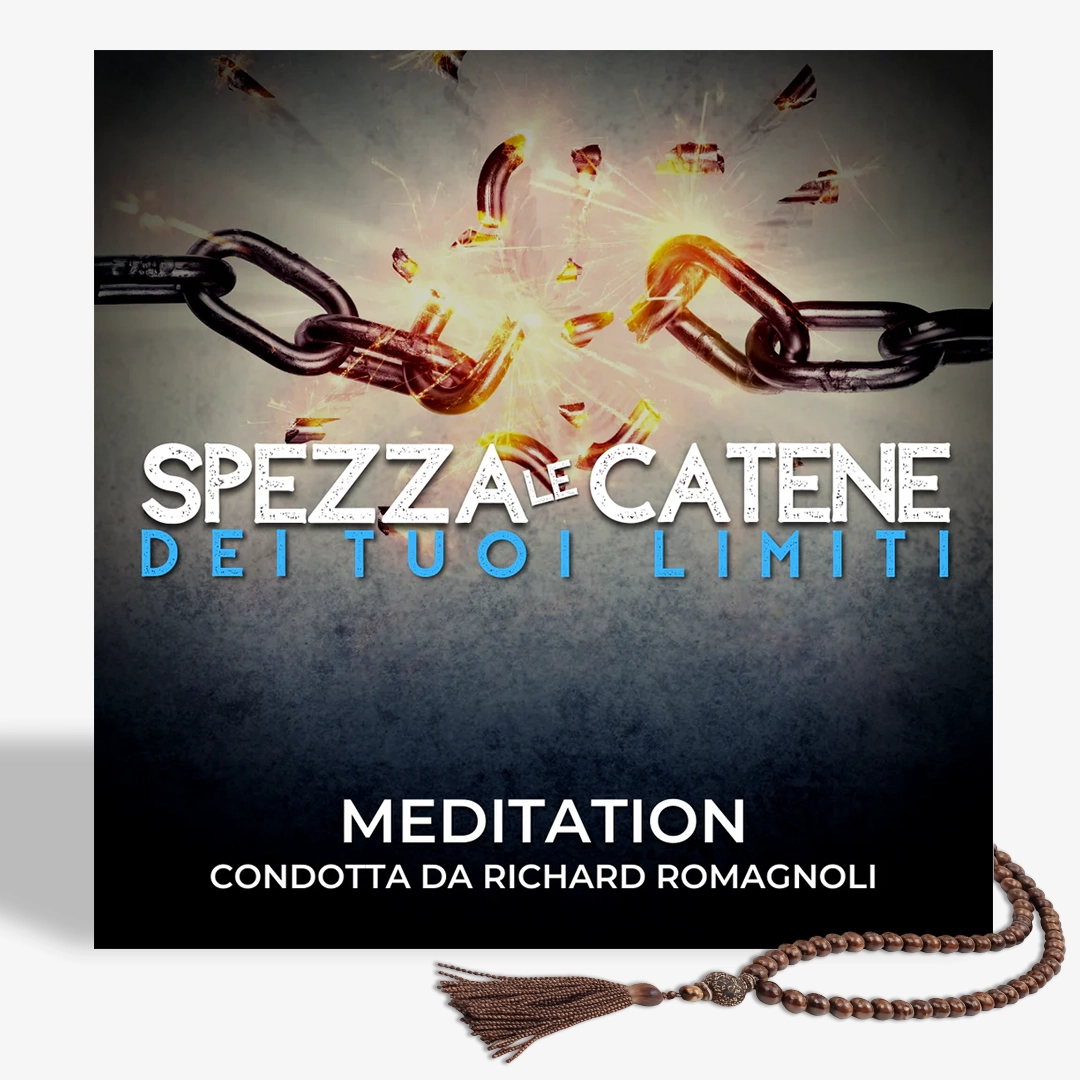 Spezza le Catene dei tuoi Limiti - Meditazione Guidata