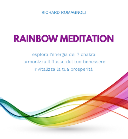 RAINBOW MEDITATION il ciclo di 7 meditazioni guidate -