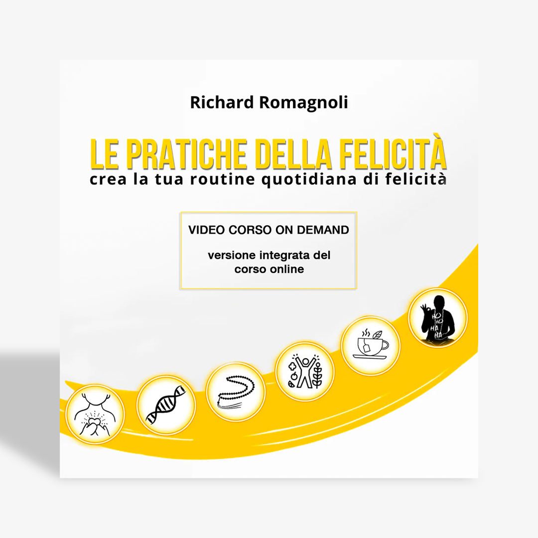 Le pratiche della Felicità - Il Video Corso On Demand